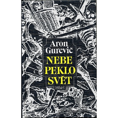 Nebe peklo svět - Jakovlevič Gurevič Aron