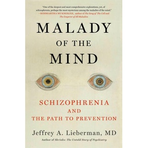 Malady of the Mind: Schizophrenia and the Path to Prevention (ISBN: 9781982136437)