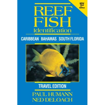 Reef Fish Identification - Travel Edition - 2nd Edition: Caribbean Bahamas South Florida | Ned Deloach