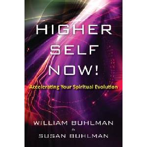 Higher Self Now! : Accelerating Your Spiritual Evolution (ISBN: 9781505820621)