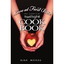 Love at First Bite: The Unofficial Twilight Cookbook Meyers GinaPaperback