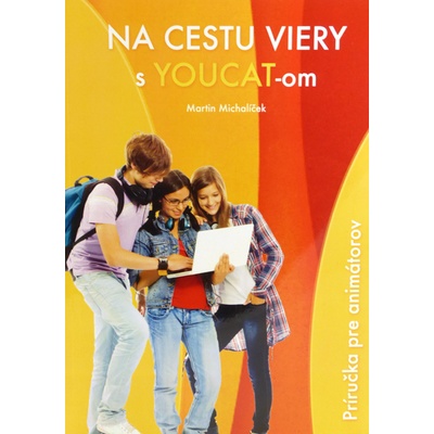 Na cestu viery s Youcat-om - Príručka pre animátorov