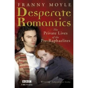 Desperate Romantics | Franny Moyle (2011)