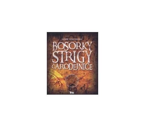 Bosorky, strigy, čarodejnice