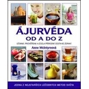 Ájurvéda od A do Z - Účinná, prověřená a zcela přírodní cesta ke zdraví - McIntyre Anne