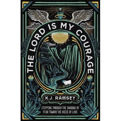 Lord Is My Courage | K. J. Ramsey