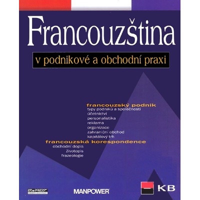Francouzština v podnikové a obchodní praxi 2. vyd. Kozmová Jana, Brouland Pierre