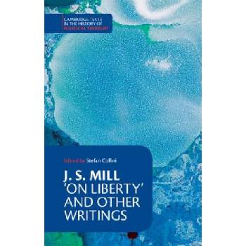 J. S. Mill: 'On Liberty' and Other Writings | Stefan Collini