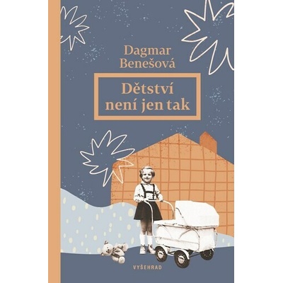 Dětství není jen tak - Dagmar Benešová