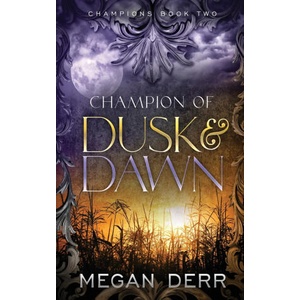 Champion of Dusk & Dawn | Megan Derr (2022)