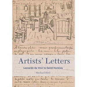 Artists' Letters: Leonardo Da Vinci to David Hockney | Michael Bird (ISBN: 9780711288867)