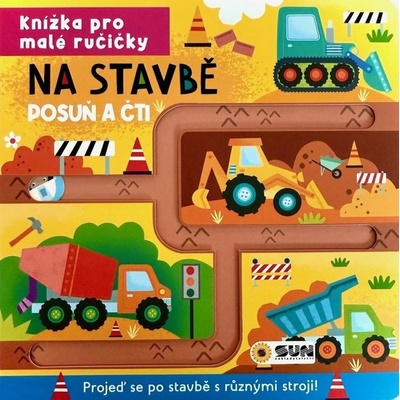 Na stavbě Posuň a čti Knížka pro malé ručičky
