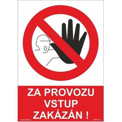 DUKO ZA PROVOZU VSTUP ZAKÁZÁN Formát: 148 x 210 mm, Materiál: plast 1 mm, samolepící vinylová fólie