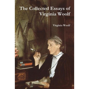 The Collected Essays of Virginia Woolf | Virginia Woolf (ISBN: 9781774641972)