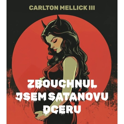 Zbouchnul jsem Satanovu dceru - Carlton Mellick