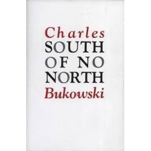 South of No North | Charles Bukowski (2006)
