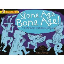 Wonderwise: Stone Age Bone Age!: A Book About Prehistoric People Manning Mick