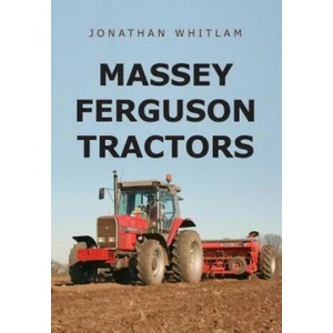 Massey Ferguson Tractors | Jonathan Whitlam (ISBN: 9781445667249)