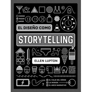 EL DISEÑO COMO STORYTELLING | ELLEN LUPTON (2019)