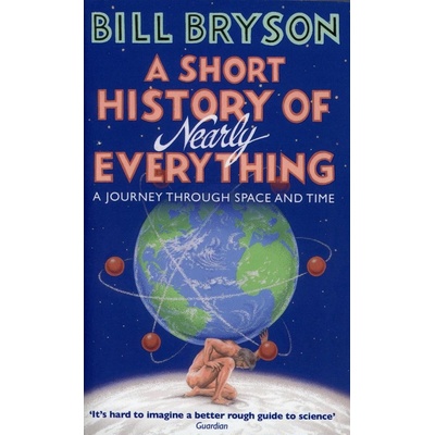 A Short History of Nearly Everything - Bill Bryson