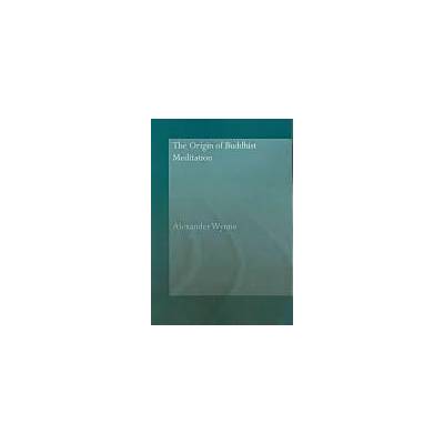 Origin of Buddhist Meditation | Alexander Wynne