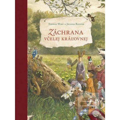 Záchrana včelej kráľovne… - Jolanda Richter, Stephan Wolf