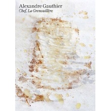 Alexandre Gauthier: Chef, La Grenouillčre - Alexandre Gauthier