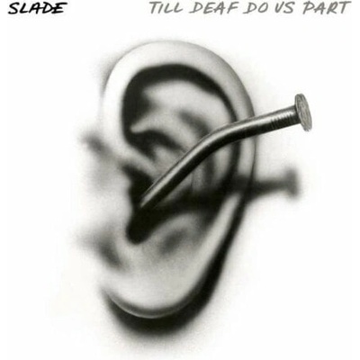Slade - Till Deaf Do Us Part (Clear/Black Splatter) (LP) (4050538948875)