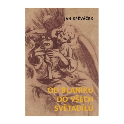 Od Blaníku do všech světadílů Jan Spěváček CZ