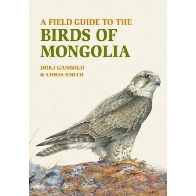 Field Guide to the Birds of Mongolia | Dorj Ganbold, Chris Smith