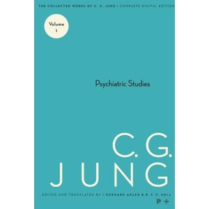 Collected Works of C. G. Jung, Volume 1 - Psychiatric Studies (ISBN: 9780691259321)