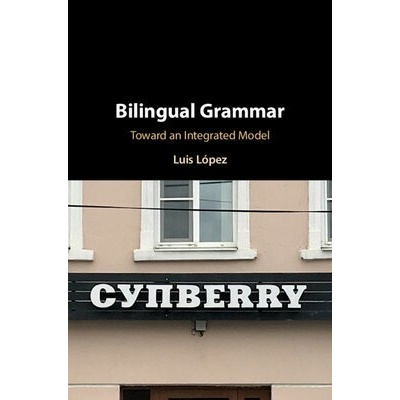 Bilingual Grammar: Toward an Integrated Model Lpez Luis