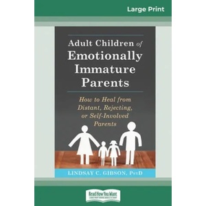 Adult Children of Emotionally Immature Parents | Lindsay C. Gibson (ISBN: 9780369312983)