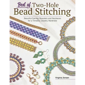 Best of Two-Hole Bead Stitching: Beautiful Earring, Bracelets and Necklaces for a Timeless Jewelry Wardrobe | Virginia Jensen (ISBN: 9781497103405)