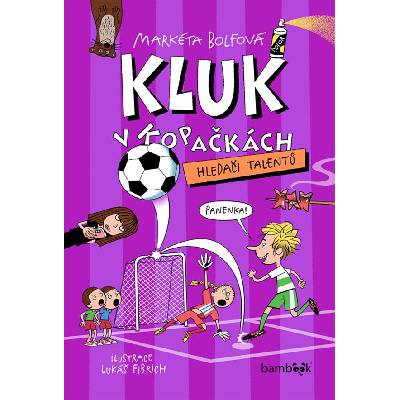 Kluk v kopačkách 6 - Hledači talentů