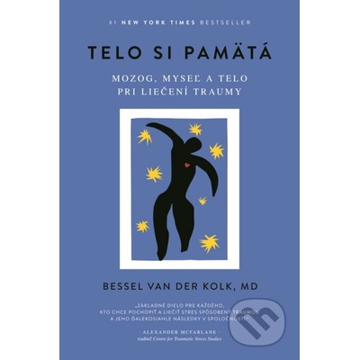 Telo si pamätá: Mozog, myseľ a telo pri liečení traumy