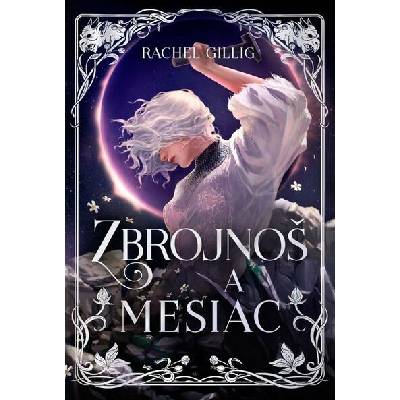 Zbrojnoš a Mesiac - Rachel Gillig
