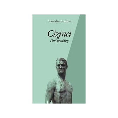 Cizinci - Stanislav Struhar