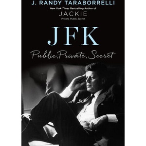Jfk: Public, Private, Secret | TARABORRELLI J RANDY (ISBN: 9781250346384)