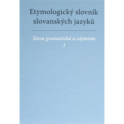 Etymologický slovník slovanských jazyků 1+2