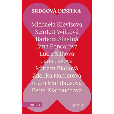 Srdcová desítka - Michaela Klevisová, Zdenka Hamerová, Lucie Šilhová, Jana Jašová, Barbora Šťastná, Petra Klabouchová, Klára Mandausová, Jana Poncarová, Scarlett Wilková, Miriam Blahová