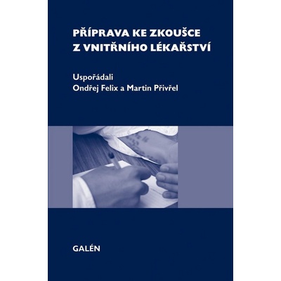 Příprava ke zkoušce z vnitřního lékařství - Ondřej Felix, Martin Přivřel