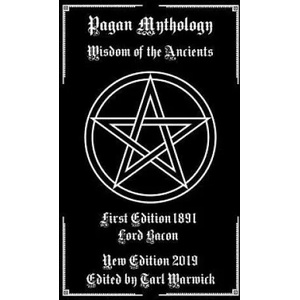 Pagan Mythology: Wisdom of the Ancients | Lord Bacon, Tarl Warwick (ISBN: 9781794056152)