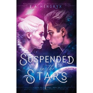 Suspended in the Stars | E. A. Hendryx (ISBN: 9781962194006)