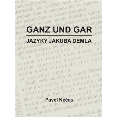 Ganz und gar : jazyky Jakuba Demla
