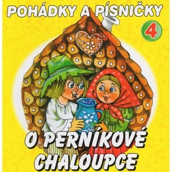 Pohádky a písničky 4 - O perníkové chaloupce - Jana Boušková, Otakar Brousek st., Václav Vydra