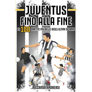 Juventus, Fino alla Fine | Riccardo Andreasi (ISBN: 9781961963337)