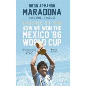 Touched By God | Diego Maradona, Daniel Arnucci (ISBN: 9781472125057)