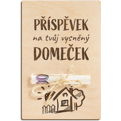 Dřevěná dárková karta na peníze - Příspěvek na tvůj vysněný domeček