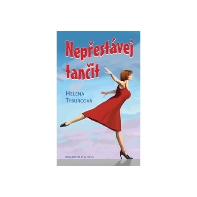 Nepřestávej tančit - životní příběhy několika žen